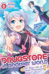 Book cover for Drugstore in Another World: The Slow Life of a Cheat Pharmacist (Light Novel) Vol. 6