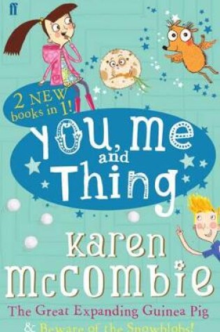 Cover of You Me and Thing: The Great Expanding Guinea Pig & Beware of the Snowblobs!
