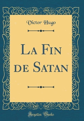 Book cover for La Fin de Satan (Classic Reprint)