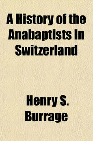 Cover of A History of the Anabaptists in Switzerland