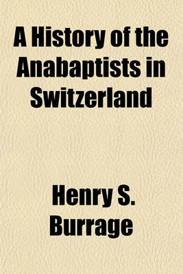 Book cover for A History of the Anabaptists in Switzerland