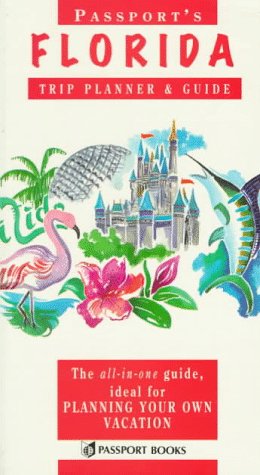 Book cover for Passport's Florida Trip Planner and Guide