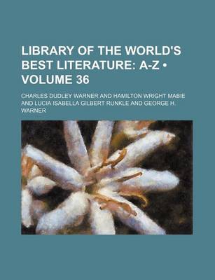 Book cover for Library of the World's Best Literature (Volume 36); A-Z