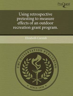 Book cover for Using Retrospective Pretesting to Measure Effects of an Outdoor Recreation Grant Program