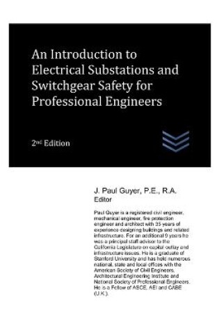 Cover of An Introduction to Electrical Substations and Switchgear Safety for Professional Engineers