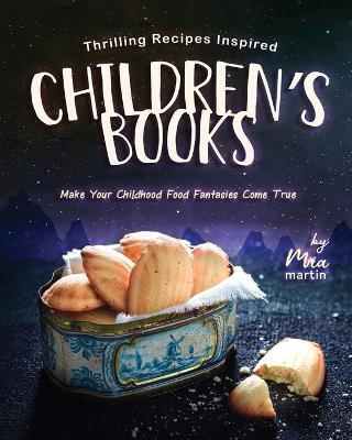 Book cover for Thrilling Recipes Inspired by Children's Books