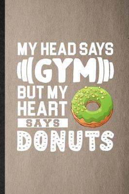Book cover for My Head Says Gym but My Heart Says Donuts