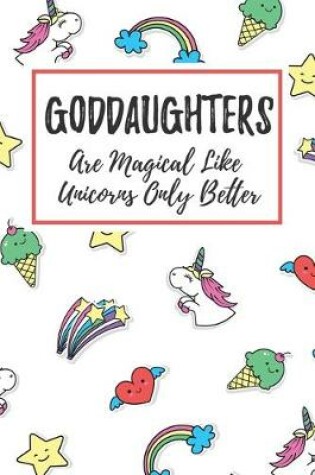 Cover of Goddaughters Are Magical Like Unicorns Only Better