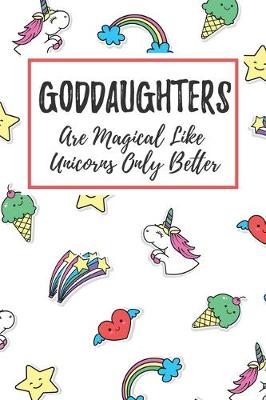 Book cover for Goddaughters Are Magical Like Unicorns Only Better