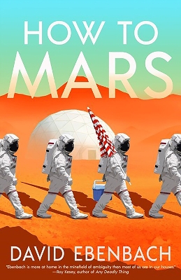 How to Mars by David Ebenbach