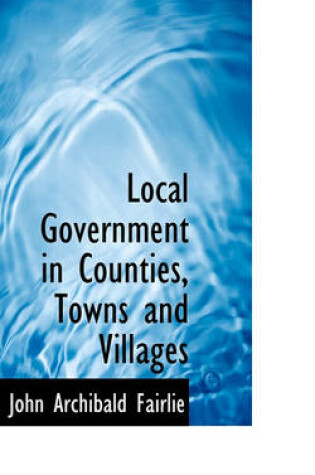 Cover of Local Government in Counties, Towns and Villages