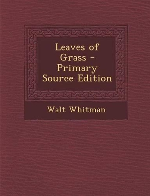 Book cover for Leaves of Grass - Primary Source Edition