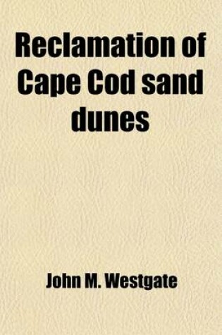 Cover of Reclamation of Cape Cod Sand Dunes