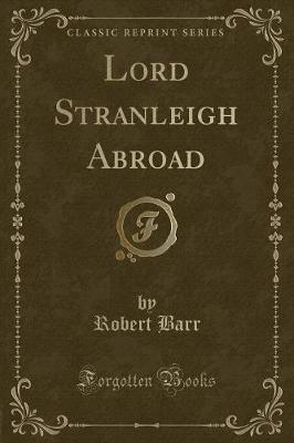 Book cover for Lord Stranleigh Abroad (Classic Reprint)