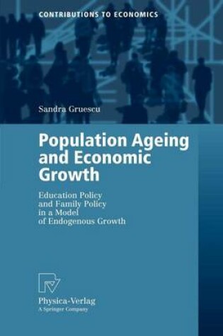 Cover of Population Ageing and Economic Growth: Education Policy and Family Policy in a Model of Endogenous Growth