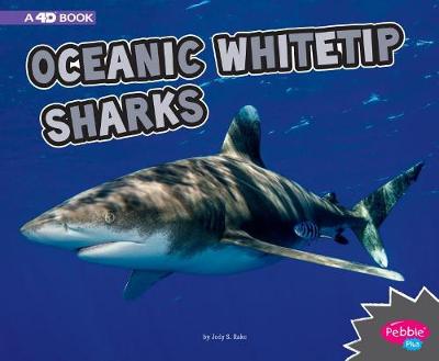 Book cover for All About Sharks Oceanic Whitetip Sharks a 4D Book