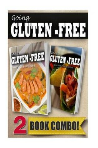 Cover of Gluten-Free Thai Recipes and Gluten-Free Mexican Recipes