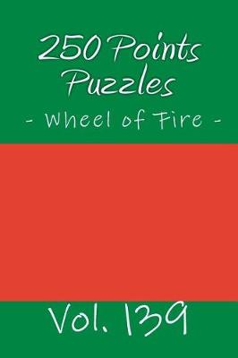 Book cover for 250 Points Puzzles - Wheel of Fire. Vol. 139