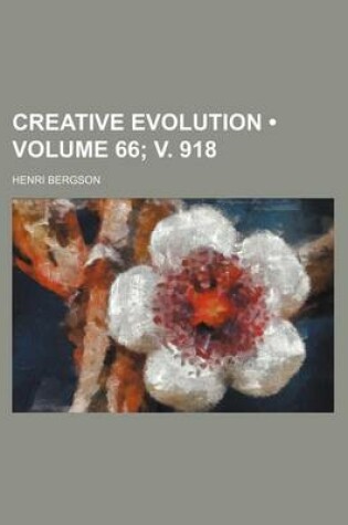 Cover of Creative Evolution (Volume 66; V. 918)
