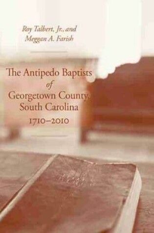 Cover of The Antipedo Baptists of Georgetown, South Carolina, 1710-2010