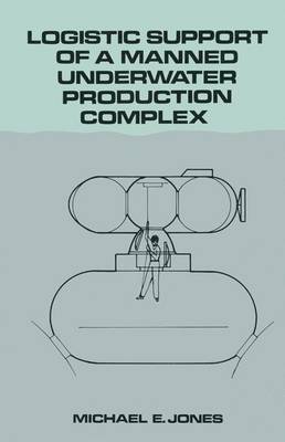 Book cover for Logistic Support of a Manned Underwater Production Complex