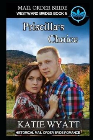 Cover of Mail Order Bride Priscilla's Choice