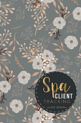 Cover of Spa Client Tracking Log Book