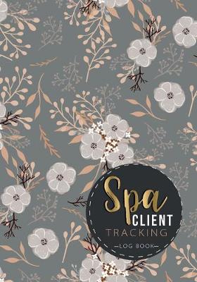 Book cover for Spa Client Tracking Log Book