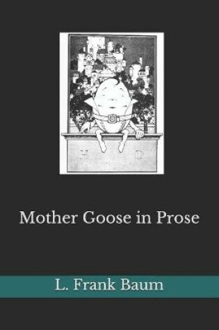 Cover of Mother Goose in Prose(annotated)
