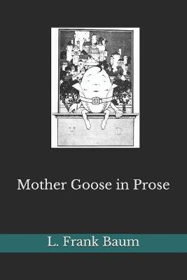 Book cover for Mother Goose in Prose(annotated)