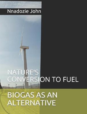 Cover of Biogas as an Alternative