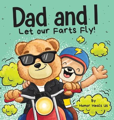 Cover of Dad and I Let Our Farts Fly