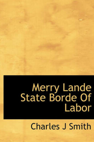 Cover of Merry Lande State Borde of Labor