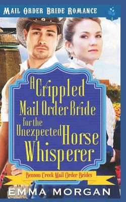 Cover of A Crippled Mail Order Bride for the Unexpected Horse Whisperer