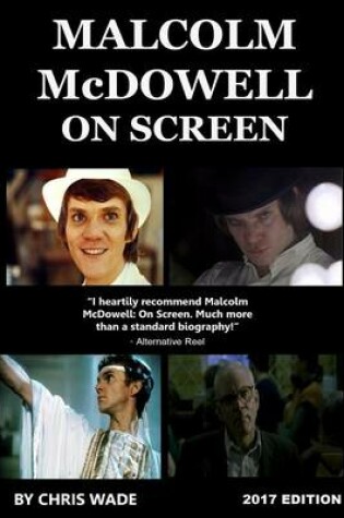 Cover of Malcolm Mcdowell on Screen: 2017 Edition