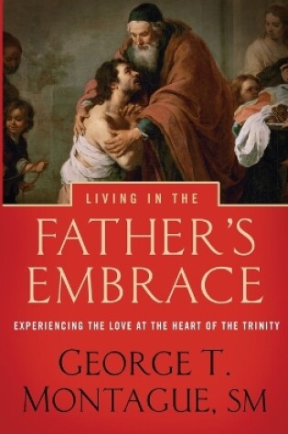 Cover of Living in the Father's Embrace