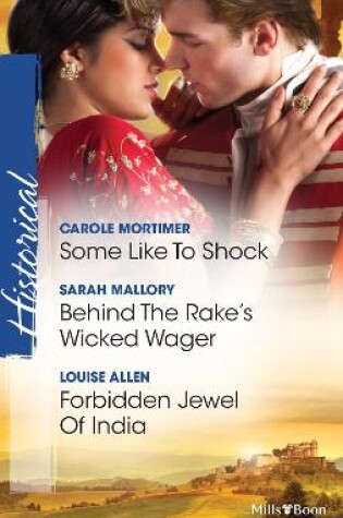 Cover of Some Like To Shock/Behind The Rake's Wicked Wager/Forbidden Jewel Of India