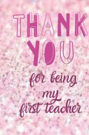 Cover of Thank you for being my first teacher