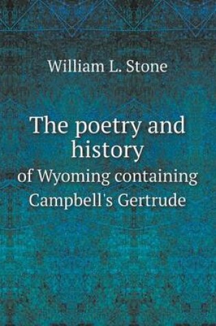 Cover of The poetry and history of Wyoming containing Campbell's Gertrude