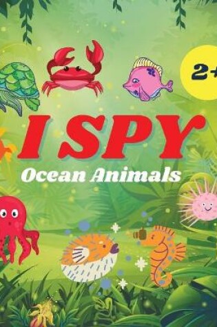 Cover of I Spy Ocean Animals Book For Kids