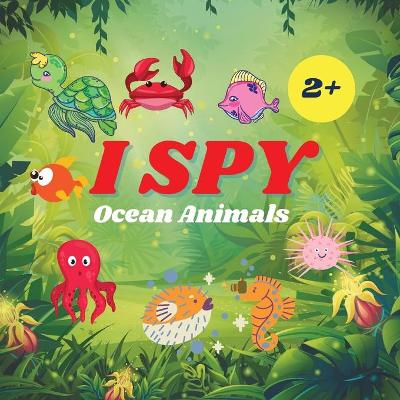 Book cover for I Spy Ocean Animals Book For Kids