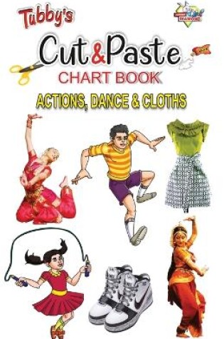 Cover of Tubbys Cut & Paste Chart Book Action, Dance & Cloths