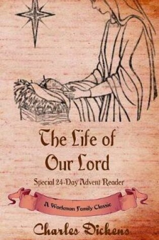 Cover of The Life of Our Lord (annotated)
