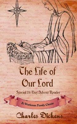 Book cover for The Life of Our Lord (annotated)