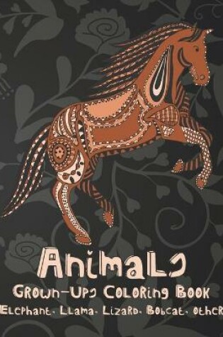 Cover of Animals - Grown-Ups Coloring Book - Elephant, Llama, Lizard, Bobcat, other