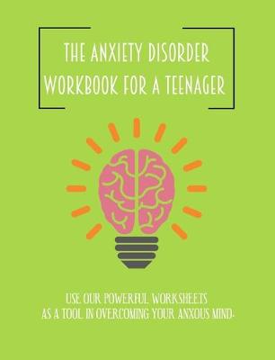 Book cover for The anxiety disorder workbook for teenager