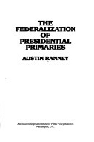 Cover of Federalization of Presidential Primaries