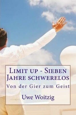 Cover of Limit up - Sieben Jahre schwerelos