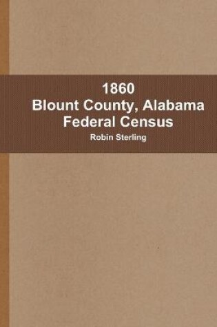 Cover of 1860 Blount County, Alabama Federal Census