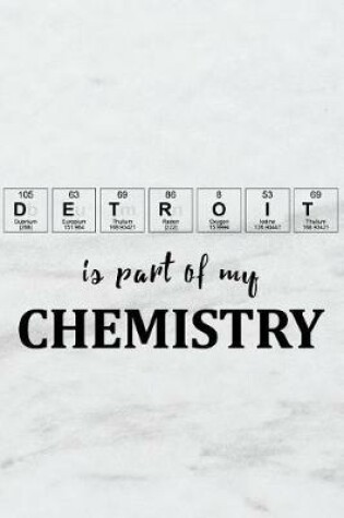 Cover of Detroit Is Part of My Chemistry